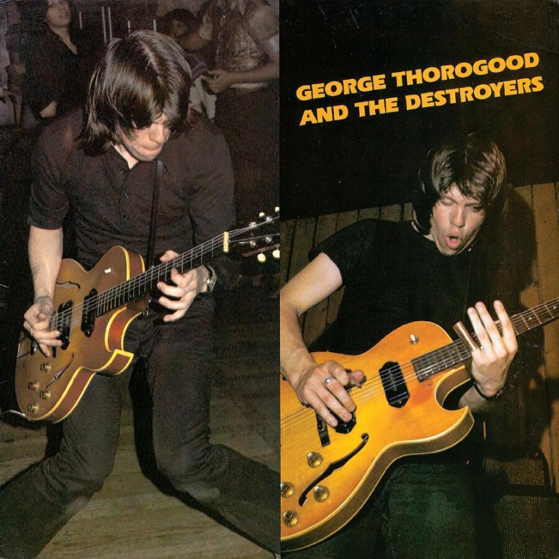George Thorogood &amp; the Destroyers